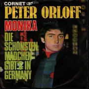 7inch Vinyl Single - Peter Orloff - Monika / Die Schönsten Mädchen Gibt's In Germany