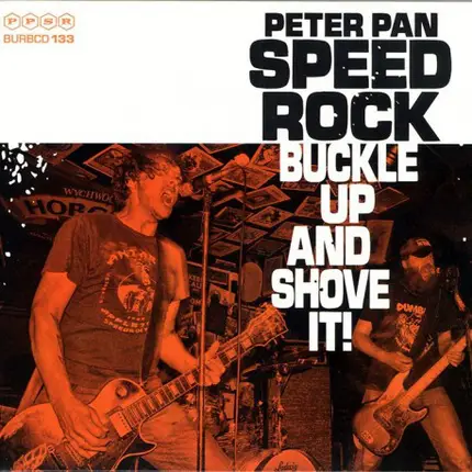Peter Pan Speedrock - Buckle Up And Shove It!