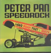 peter pan speedrock - Loud Mean Fast & Dirty