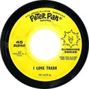 7inch Vinyl Single - Peter Pan Players And Orchestra - I Love Trash / Mr. Grouch