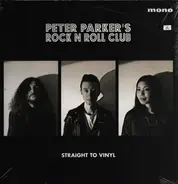 Peter Parker's Rock 'n' Roll Club - Straight To Vinyl