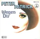 7inch Vinyl Single - Peter Patrick - Wegen Dir