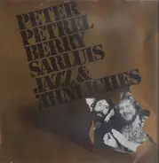 Peter Petrel & Berry Sarluis - Jazz und Ähnliches