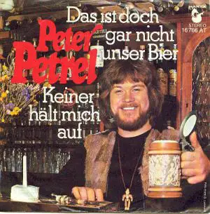 Peter Petrel - Das Ist Doch Gar Nicht Unser Bier