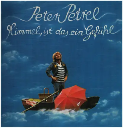 Peter Petrel - Himmel, ist das ein Gefühl