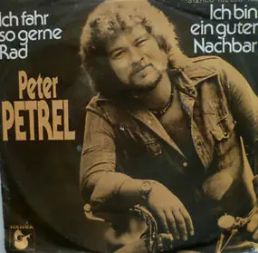 peter petrel - Ich Bin Ein Guter Nachbar / Ich Fahr So Gerne Rad