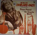 LP - Peter Petrel Und Die Sir Gusche Band - Die Grosse Dixieland-Party (Tanzen-Lachen-Fröhlichsein Mit Vielen Oldtimer-Hits)