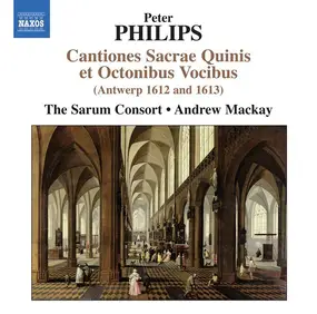 Peter Philips - Cantiones Sacrae Quinnis Et Octonibus Vocibus (Antwerp 1612 And 1613)