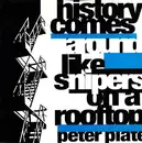 7inch Vinyl Single - Peter Plate - History Comes Around Like Snipers On A Rooftop