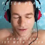 PETER PLATE - SCHUCHTERN IST MEIN GLUCK