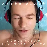 Peter Plate - SCHUCHTERN IST MEIN GLUCK