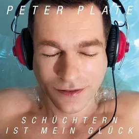 PETER PLATE - SCHUCHTERN IST MEIN GLUCK