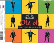 Peter Rafael - Olé, Oh - Mein Herz Fliegt Dir Zu