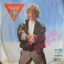 7inch Vinyl Single - Peter Rafael - Soll Ich Das Glauben?