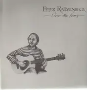 Peter Ratzenbeck - Over The Years