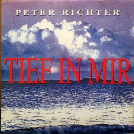 Peter Richter - Tief In Mir