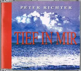 Peter Richter - Tief In Mir