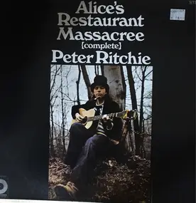 Peter Ritchie - Alice's Restaurant Massacree (Complete)