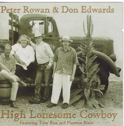 Peter Rowan , Don Edwards - High Lonesome Cowboy  Appalachia To Abilene