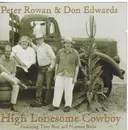 CD - Peter Rowan , Don Edwards - High Lonesome Cowboy  Appalachia To Abilene