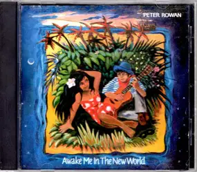Peter Rowan - Awake Me in the New World