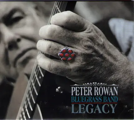 Peter Rowan Bluegrass Band - Legacy