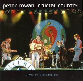 Peter Rowan - Crucial Country