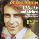 7inch Vinyl Single - Peter Rubin - 1, 2, 3, 4, 5, 6 Und Sieben (Wer Verliebt Ist, Soll Sich Lieben)