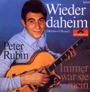 7inch Vinyl Single - Peter Rubin - Wieder Daheim (Homeward Bound) / Immer War Sie Mein - Mono