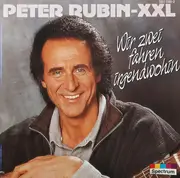 CD - Peter Rubin - XXL - Wir Zwei Fahren Irgendwohin
