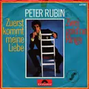 7inch Vinyl Single - Peter Rubin - Zuerst Kommt Meine Liebe / Zwei Gold'ne Ringe