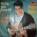 7inch Vinyl Single - Peter Rubin - Der Zug Nach Sunny Hill / Die Schönste Straße