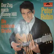 Peter Rubin - Der Zug Nach Sunny Hill / Die Schönste Straße