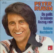 7inch Vinyl Single - Peter Rubin - Du Paßt In Keinen Anzug Rein / Schöne Nachbarin