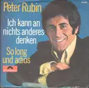 7inch Vinyl Single - Peter Rubin - Ich Kann An Nichts Anderes Denken