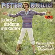 Peter Rubin - Ja Hörst Du Denn Nie Radio?