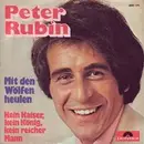 7inch Vinyl Single - Peter Rubin - Mit Den Wölfen Heulen / Kein Kaiser, Kein König, Kein Reicher Mann