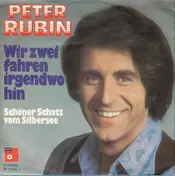 Peter Rubin - Wir Zwei Fahren Irgendwo Hin