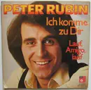 7inch Vinyl Single - Peter Rubin - Ich Komme Zu Dir