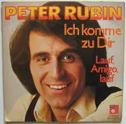 7inch Vinyl Single - Peter Rubin - Ich Komme Zu Dir
