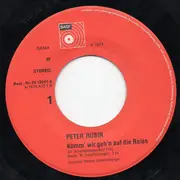 7inch Vinyl Single - Peter Rubin - Komm' Wir Geh'n Auf Die Reise