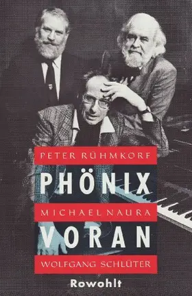 Peter Rühmkorf, Michael Naura, Wolfgang Schlüter - Phönix voran!: Jazz und Lyrik zum Hören und Lesen