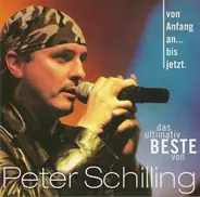 Peter Schilling - Von Anfang an...bis Jetzt!