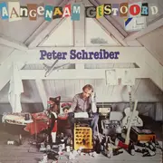 LP - Peter Schreiber - Aangenaam Gestoord