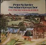Peter Schreier / Dresdner Kreuzchor - Deutsche Volkslieder