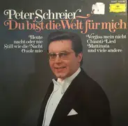 Peter Schreier - Du Bist Die Welt Für Mich
