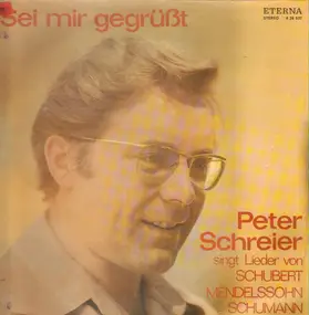 Franz Schubert - Peter Schreier singt Lieder von Schubert, Mendelssohn, Schumann