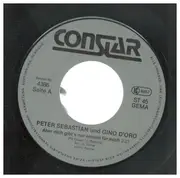7inch Vinyl Single - Peter Sebastian / Gino D'oro - Aber dich gibt's nur einmal  fuer mich