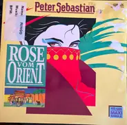 Peter Sebastian - Rose Vom Orient