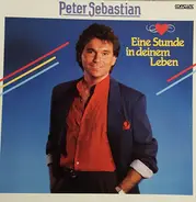 Peter Sebastian - Eine Stunde In Deinem Leben